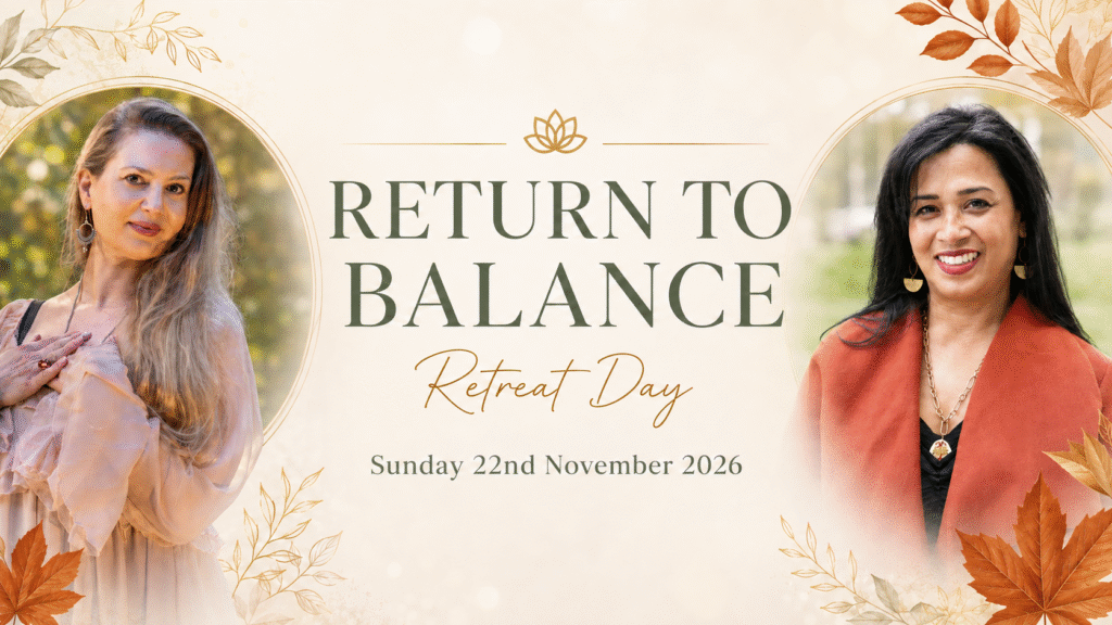 Corinne Cooke & Zeenat Ahmed Peto are hosting the Return to Balance Retreat Day in Bounds Green on 22nd November.